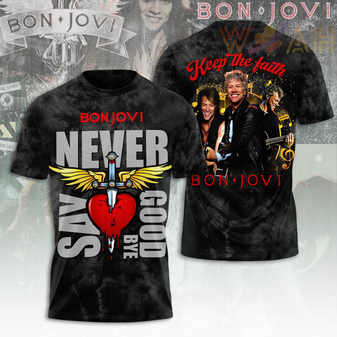 Never Say Goodbye Bon Jovi T shirt WOAHTEE 79