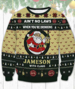 Ain't No Laws When You Drink Jameson With Claus Ugly Christmas 3D Sweater